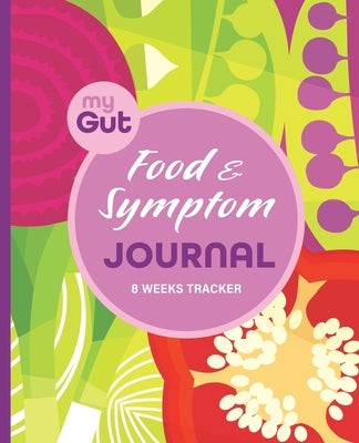 My Gut Food & Symptom Journal by Peters, Ada J.