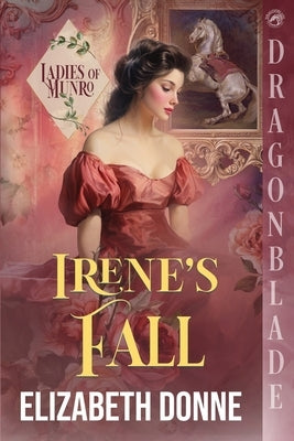 Irene's Fall: A Regency Historical Romance by Donne, Elizabeth