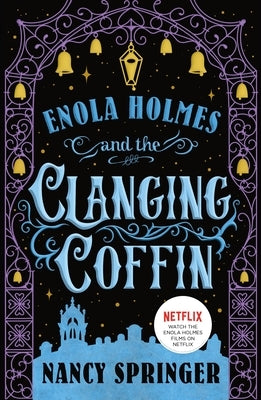 Enola Holmes and the Clanging Coffin: The New Adventures of Enola Holmes 4 by Springer, Nancy