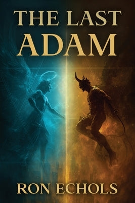 The Last Adam by Echols, Ron