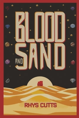 Blood and Sand by Cutts, Rhys