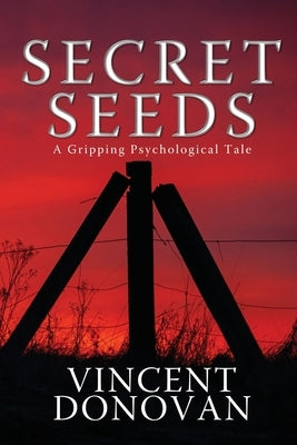Secret Seeds: A Gripping Psychological Tale by Donovan, Vincent
