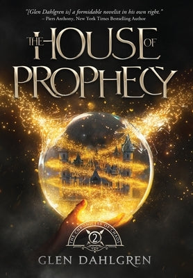The House of Prophecy by Dahlgren, Glen Richard