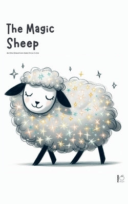 The Magic Sheep And Other Bilingual French-English Stories for Kids by Bilingual, Pomme