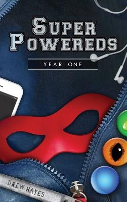 Super Powereds: Year 1 by Hayes, Drew