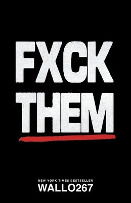 Fxck Them by Wallo267