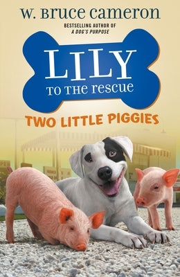 Lily to the Rescue: Two Little Piggies by Cameron, W. Bruce