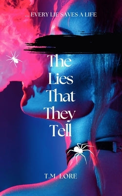 The Lies That They Tell by Lore, T. M.