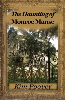 The Haunting of Monroe Manse by Poovey, Kim
