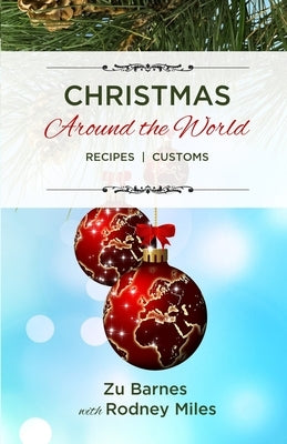 Christmas Around the World: Recipes Customs by Barnes, Zu