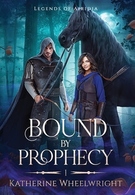 Bound by Prophecy by Wheelwright, Katherine