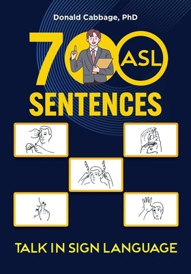 700 ASL Sentences: Talk in Sign Language by Cabbage, Donald