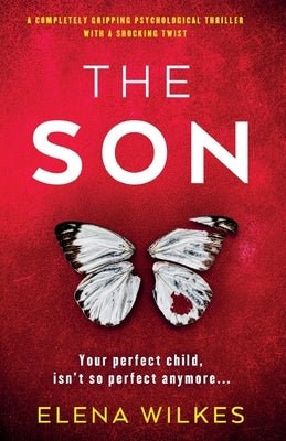 The Son: A completely gripping psychological thriller with a shocking twist by Wilkes, Elena