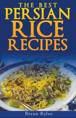 The Persian Rice by Rylee, Bryan