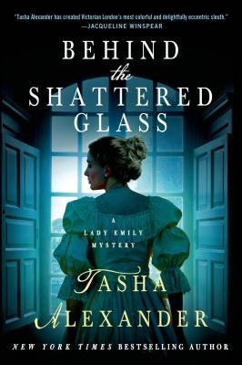 Behind the Shattered Glass by Alexander, Tasha