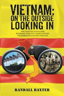 Vietnam: On the Outside Looking in by Baxter, Randall
