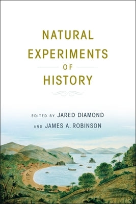 Natural Experiments of History by Diamond, Jared
