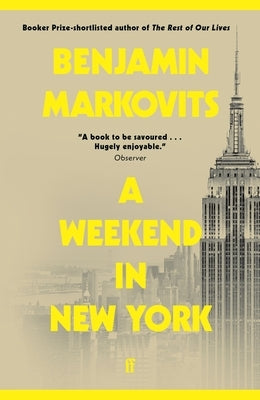 A Weekend in New York by Markovits, Benjamin