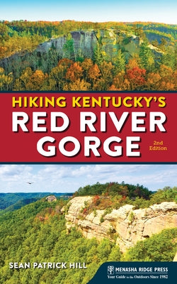 Hiking Kentucky's Red River Gorge by Hill, Sean Patrick