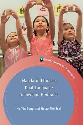 Mandarin Chinese Dual Language Immersion Programs by Sung, Ko-Yin