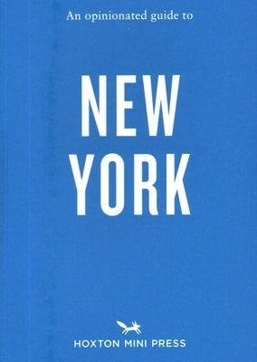An Opinionated Guide to New York by Ferst, Devra