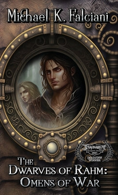 The Dwarves of Rahm: Omens of War by Falciani, Michael K.