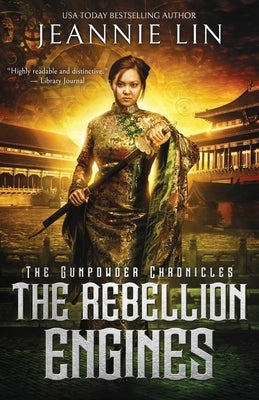 The Rebellion Engines: An Opium War steampunk adventure by Lin, Jeannie