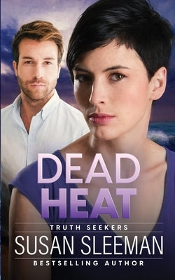 Dead Heat: Truth Seekers - Book 4 by Sleeman, Susan