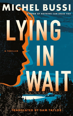 Lying in Wait: A Thriller by Bussi, Michel