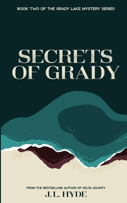 Secrets of Grady by Hyde, J. L.