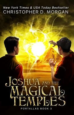 Joshua and the Magical Temples by Morgan, Christopher D.