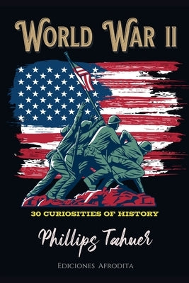 World War II by Tahuer, Phillips