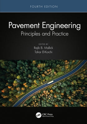 Pavement Engineering: Principles and Practice by Mallick, Rajib B.