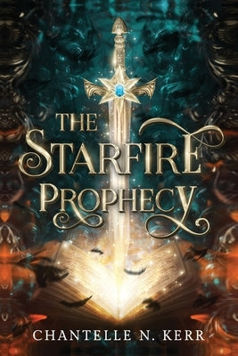 The Starfire Prophecy by Kerr, Chantelle N.
