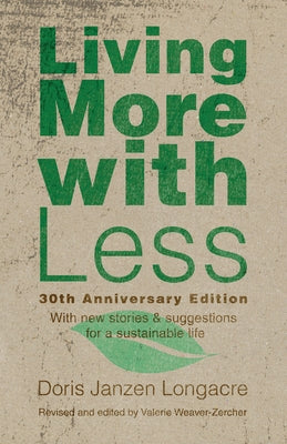 Living More with Less, 30th Anniversary Edition by Longacre, Doris Janzen