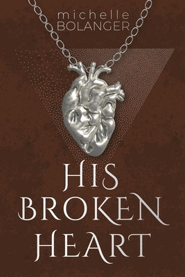 His Broken Heart by Bolanger, Michelle