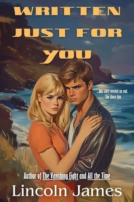 Written Just For You by James, Lincoln