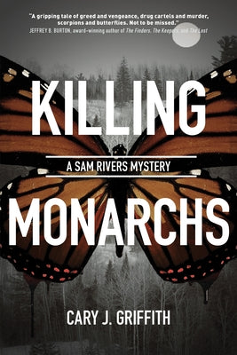 Killing Monarchs by Griffith, Cary J.