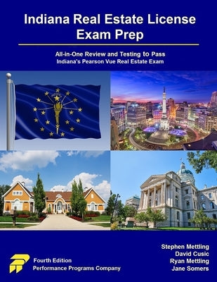 Indiana Real Estate License Exam Prep: All-in-One Review and Testing to Pass Indiana's Pearson Vue Real Estate Exam by Mettling, Stephen