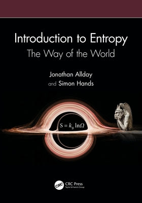 Introduction to Entropy: The Way of the World by Allday, Jonathan