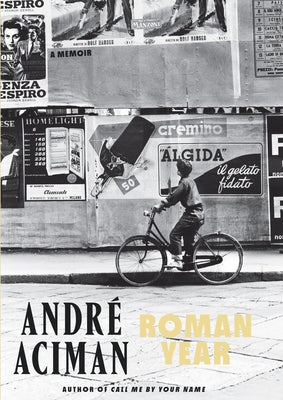 Roman Year: A Memoir by Aciman, André