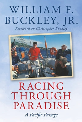 Racing Through Paradise: A Pacific Passage by Buckley, William F.