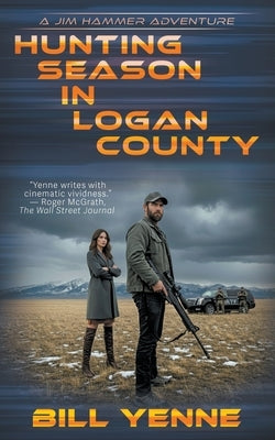 Hunting Season in Logan County by Yenne, Bill