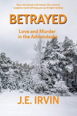 Betrayed by Irvin, J. E.