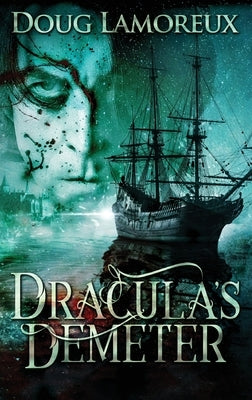 Dracula's Demeter by Lamoreux, Doug