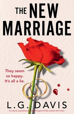 The New Marriage: An utterly unputdownable psychological thriller packed with twists by Davis, L. G.