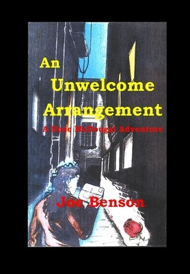 An Unwelcome Arrangement: A Rose McDougal Adventure by Benson, Joe