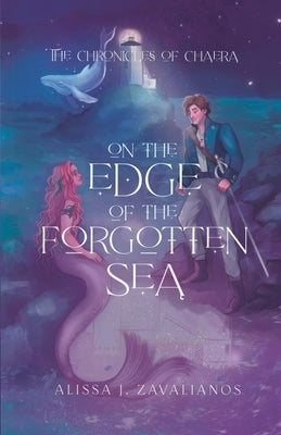 On the Edge of the Forgotten Sea by Zavalianos, Alissa J.