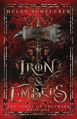 Iron & Embers: An epic fantasy romance by Scheuerer, Helen
