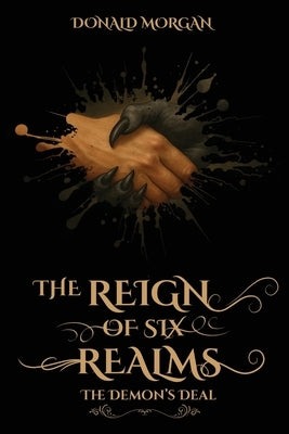 The Reign of Six Realms: The Demon's Deal by Morgan, Donald